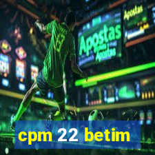 cpm 22 betim